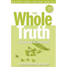 The Whole Truth Eating and Recipe Guide