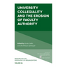 University Collegiality and the Erosion of Faculty Authority