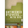 Unfinished Business... with God: Finding Hope When All You See Is Pain
