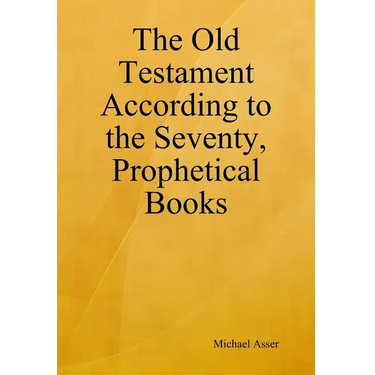 The Old Testament According to the Seventy, Prophetical Books