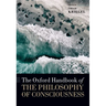 The Oxford Handbook of the Philosophy of Consciousness