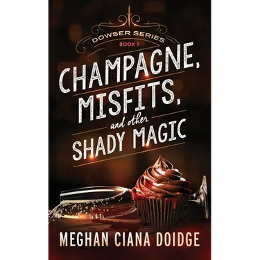 Champagne, Misfits, and Other Shady Magic