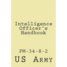 Intelligence Officer's Handbook: Fm-34-8-2