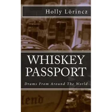 Whiskey Passport: Drams From Around The World
