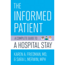 The Informed Patient: A Complete Guide to a Hospital Stay