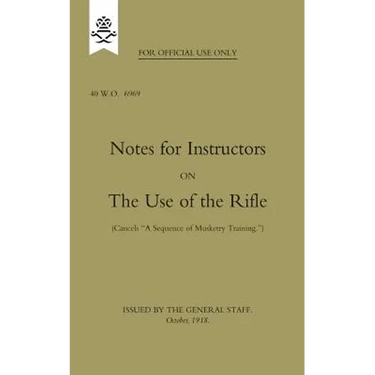 Notes for Instructors on The Use of the Rifle, October 1918