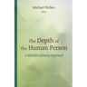 The Depth of the Human Person: A Multidisciplinary Approach