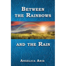 Between the Rainbows and the Rain