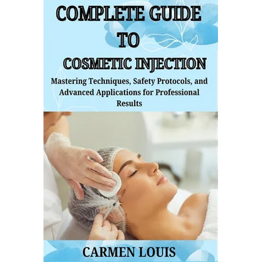 Complete Guide to Cosmetic Injection: Mastering Techniques, Safety Protocols, and Advanced Applications for Professional Results