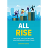 All Rise: Practical Tools for Building High-Performance Legal Teams