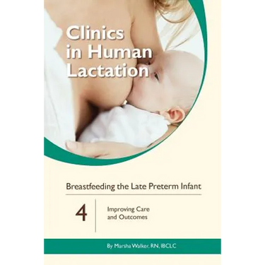 Breastfeeding the Late Preterm Infant: Improving Care and Outcomes