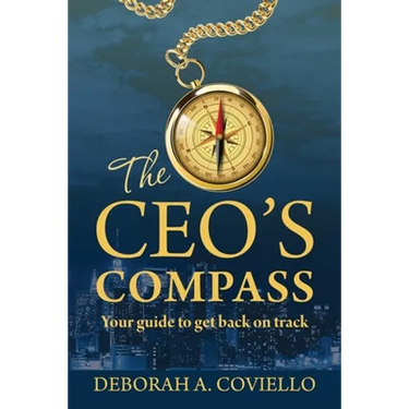 The CEO's Compass: Your guide to get back on track