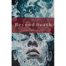 Beyond Death