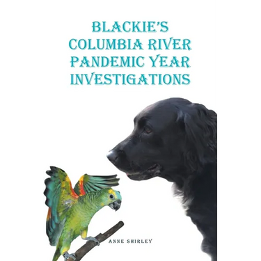 Blackie's Columbia River: Pandemic Year Investigations
