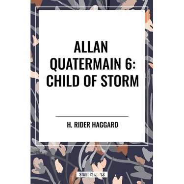 Child of Storm: Allan Quatermain #6