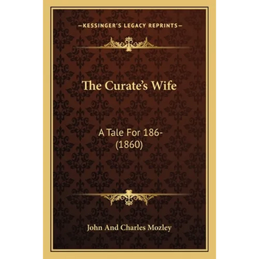 The Curate's Wife: A Tale For 186- (1860)