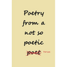 Poetry from a not so Poetic Person