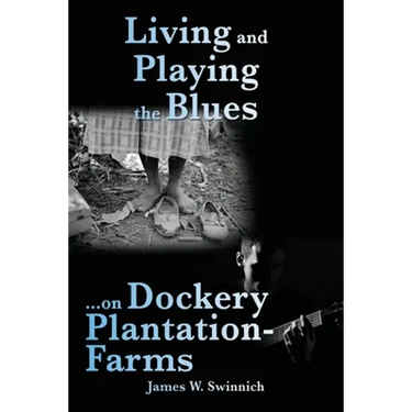 Living and Playing the Blues on Dockery Plantation-Farms