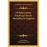 Of Reformation Touching Church-Discipline In England