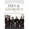 Hey By George! II