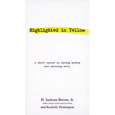 Highlighted in Yellow: A Short Course in Living Wisely and Choosing Well