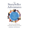The StorySeller Adventures: How to Grow an Epic Business and Find More Meaning in Your Work