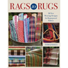 Rags to Rugs: 30 New Weaving Designs for Repurposed Fabrics