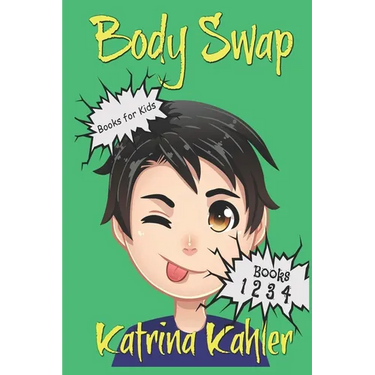 Books for Kids: BODY SWAP: A Very Funny Book for Boys and Girls 9-12