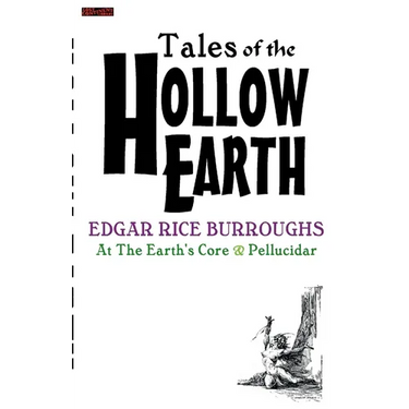 TALES Of The HOLLOW EARTH: The Edgar Rice Burroughs Edition