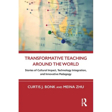 Transformative Teaching Around the World: Stories of Cultural Impact, Technology Integration, and Innovative Pedagogy