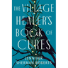 The Village Healer's Book of Cures