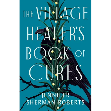 The Village Healer's Book of Cures