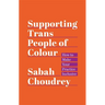 Supporting Trans People of Colour: How to Make Your Practice Inclusive
