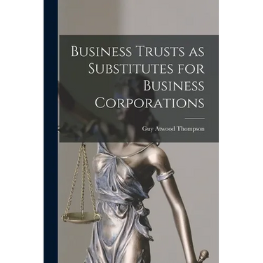 Business Trusts as Substitutes for Business Corporations