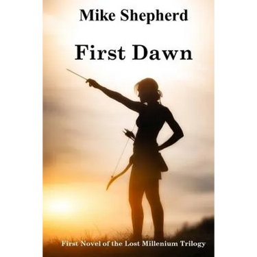 First Dawn: First Novel of the Lost Millenium Trilogy