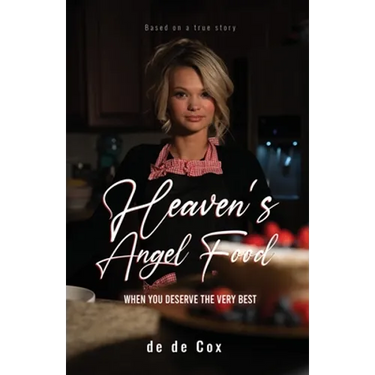 Heaven's Angel Food: When You Deserve The Very Best