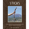 Sticks: A Collection of Sticks & the People Who Love Them, from the Founders of Stick Nation