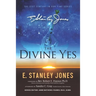 The Divine Yes: New Revised Edition