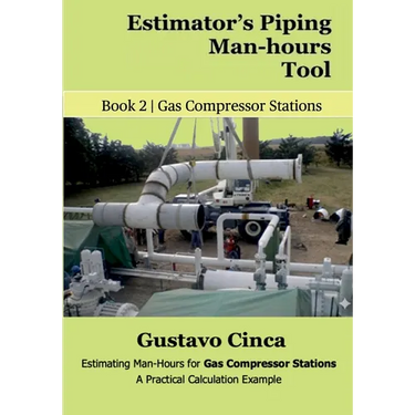 Estimator's Piping Man-hours Tool: Estimating Man-Hours for Gas Compressor Stations: A Practical Calculation Example