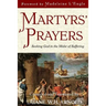 Martyrs' Prayers: Seeking God in the Midst of Suffering