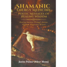 Shamanic Energy Medicine: Poetic Messages of Healing Wisdom
