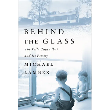 Behind the Glass: The Villa Tugendhat and Its Family