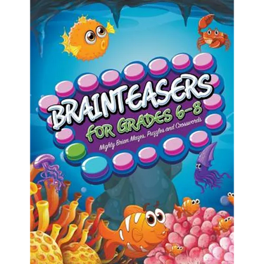 Brainteasers For Grades 6-8: Mighty Brain Mazes, Puzzles and Crosswords