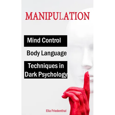 MANIPULATION Techniques in Dark Psychology, Mind Control and Body Language