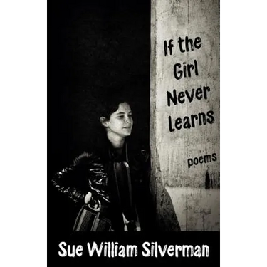 If the Girl Never Learns: Poems