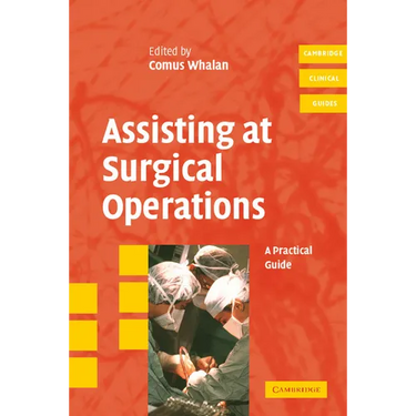 Assisting at Surgical Operations: A Practical Guide