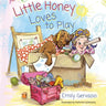 Little Honey Loves to Play: A Rhyming Toddler Book About Curiosity, Confidence, and Everyday Fun