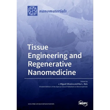Tissue Engineering and Regenerative Nanomedicine