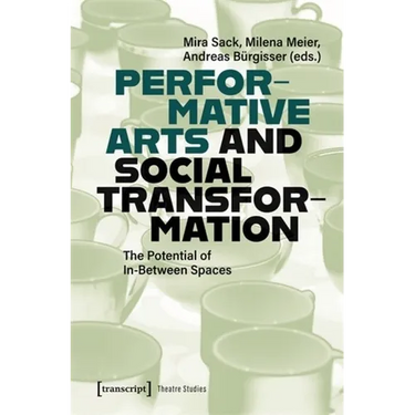 Performative Arts and Social Transformation: The Potential of In-Between Spaces