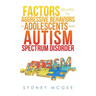Factors Related to Aggressive Behaviors in Adolescents with Autism Spectrum Disorder